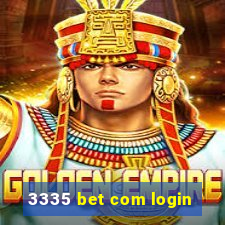 3335 bet com login